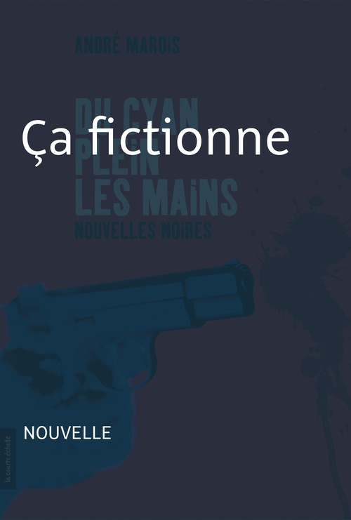 Couverture ebook de Ça fictionne, de André Marois