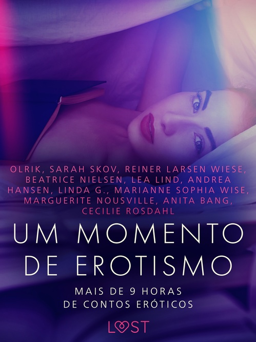 ebook cover of Um momento de erotismo: Mais de 9 horas de contos eróticos, by Andrea Hansen, Anita Bang, Beatrice Nie, Cecilie Rosdahl, Lea Lind, Linda G., Marguerite Nousville, Marianne Sophia Wise