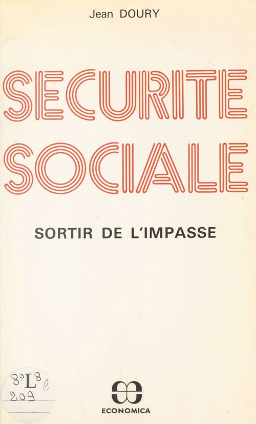 ebook cover of Sécurité sociale, sortir de l'impasse, by Doury J.