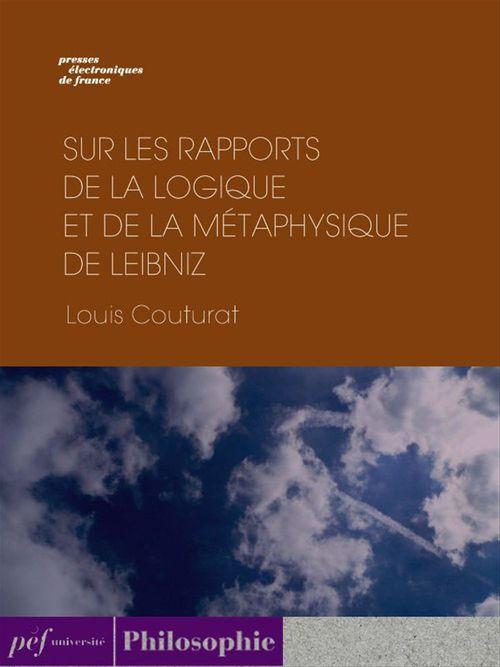 Couverture ebook de Sur les rapports de la logique et de la métaphysique de Leibniz, de Louis Couturat