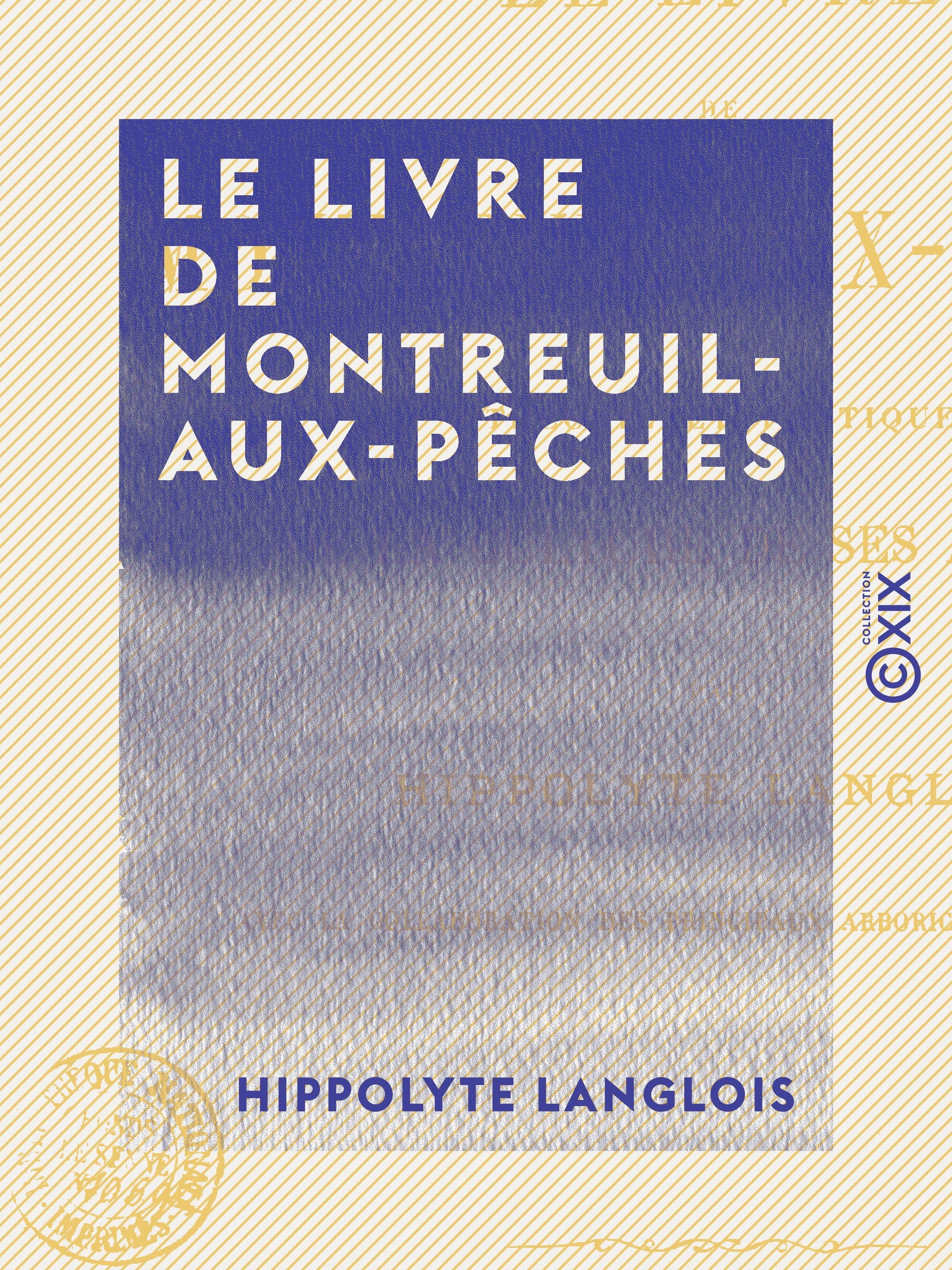 ebook cover of Le Livre de Montreuil-aux-Pêches - Théorie et pratique de la culture de ses arbres, by Hippolyte Langlois