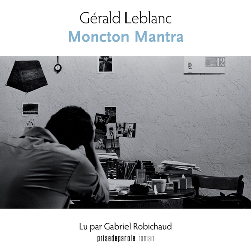 Couverture audiobook de Moncton Mantra, de Leblanc Gerald