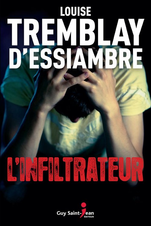 Couverture ebook de L'infiltrateur, de Tremblay-D'Essiambre