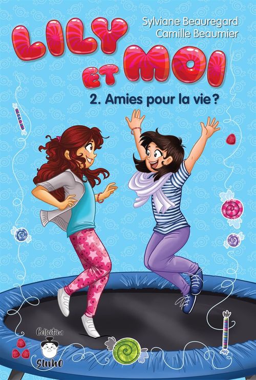 Couverture ebook de Lily et moi - Tome 2, de Camille Beaumier, Sylviane Beauregard