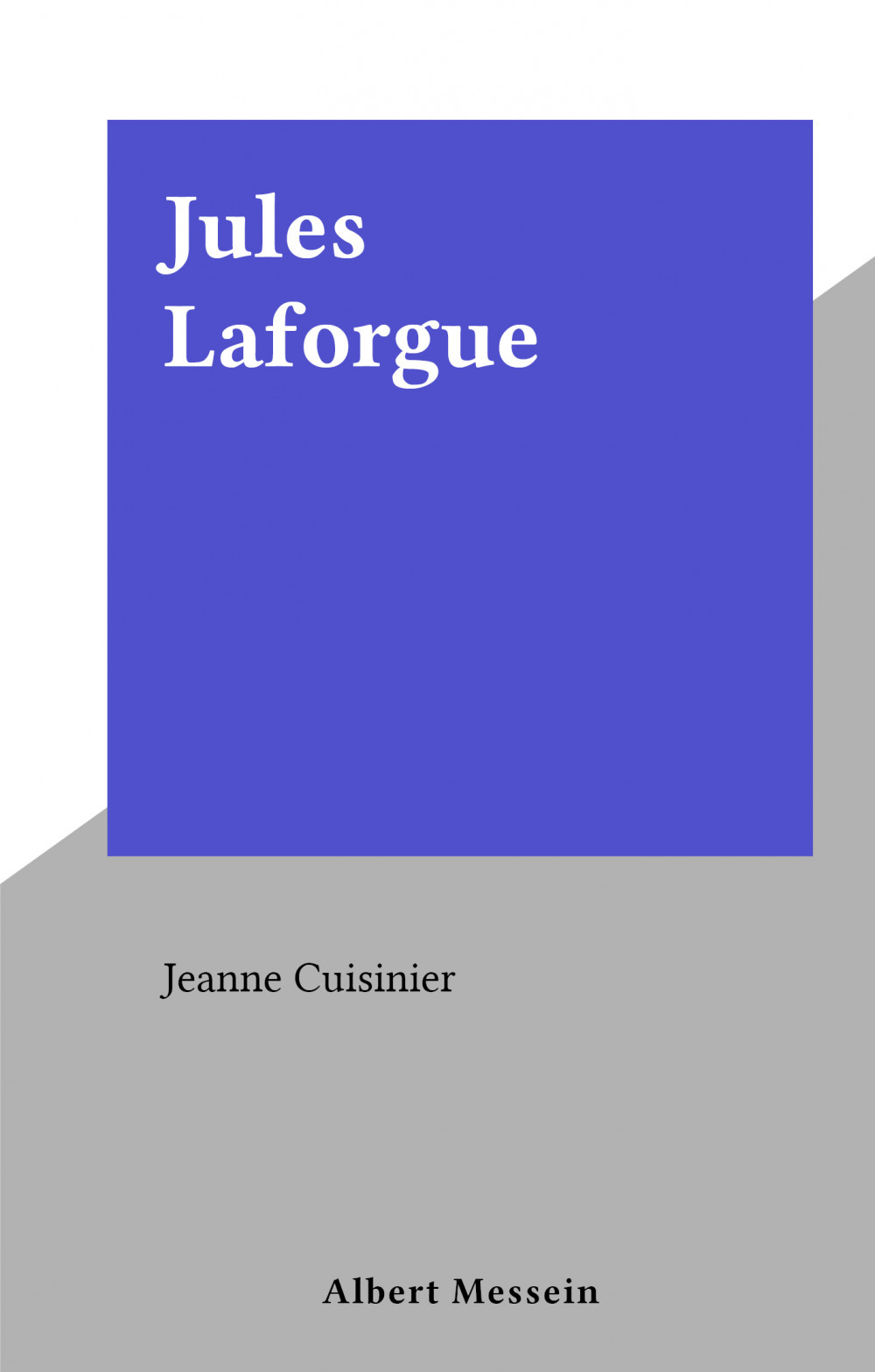Couverture ebook de Jules Laforgue, de Jeanne Cuisinier