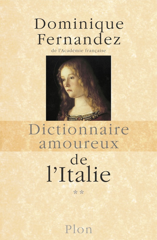 Couverture ebook de Dictionnaire Amoureux de l'Italie de N à Z - tome 2, de Dominique Fernandez