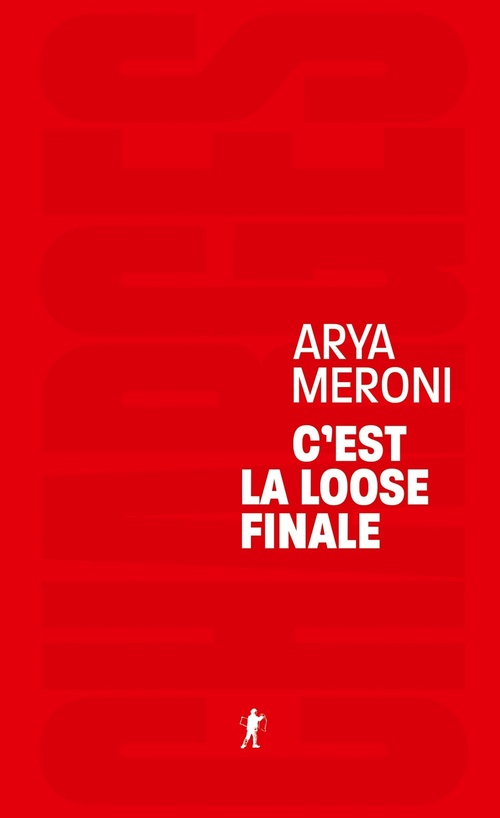 ebook cover of C'est la loose finale, by Arya Meroni
