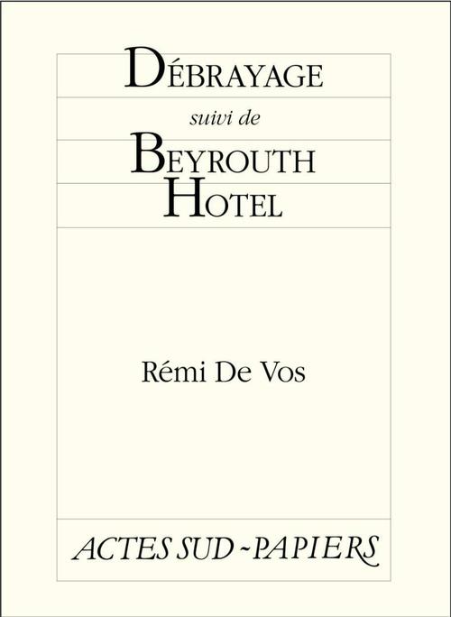 Couverture ebook de Débrayage suivi de Beyrouth Hotel, de Rémi De Vos