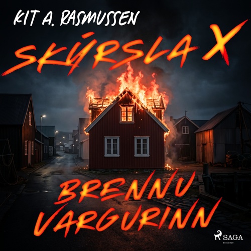 audiobook cover of Skýrsla X - Brennuvargurinn, by Kit A. Rasmussen