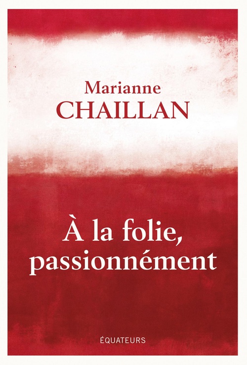 ebook cover of A la folie, passionnément, by Marianne Chaillan