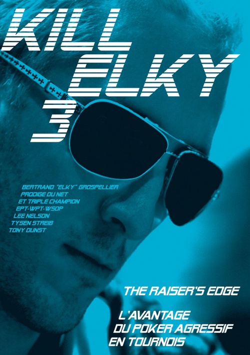 ebook cover of Kill Elky - L'avantage du poker agressif en tournois, by Bertrand Elky Grospellier
