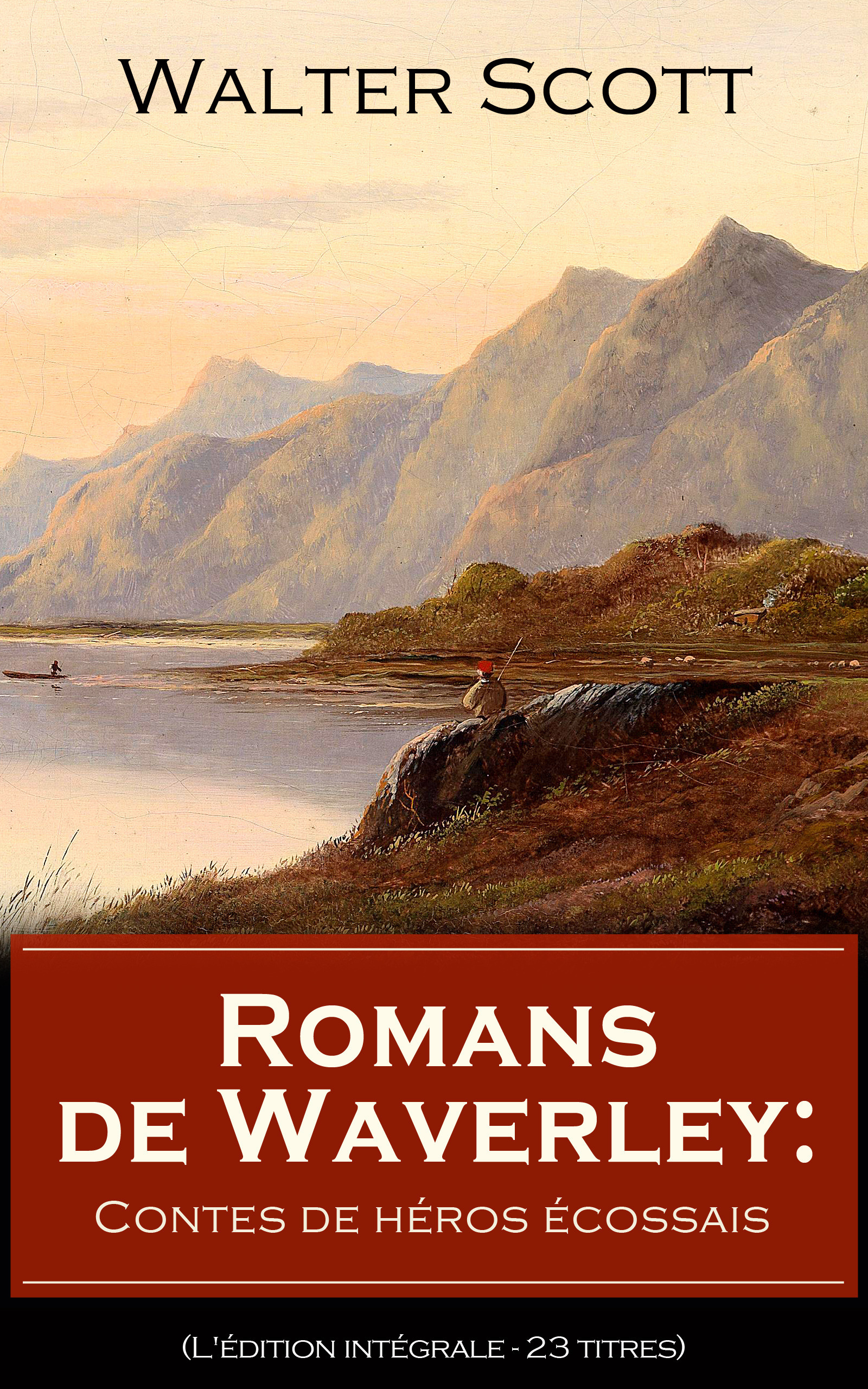 Couverture ebook de Romans de Waverley: Contes de héros écossais (L'édition intégrale - 23 titres), de Walter Scott