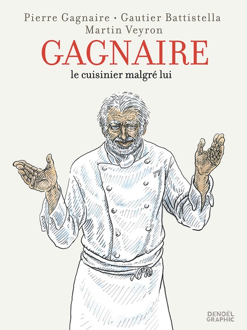 Couverture ebook de Gagnaire, le cuisinier malgré lui, de Pierre Gagnaire, Martin Veyron, Gauthier Battistella