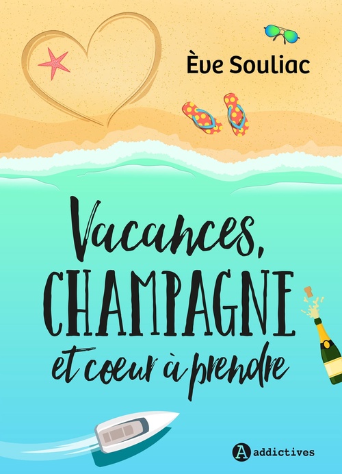Couverture ebook de Vacances, champagne et coeur à prendre, de Eve Souliac