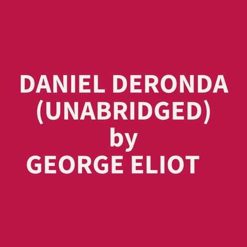 Couverture audiobook de Daniel Deronda (Unabridged), de George Eliot