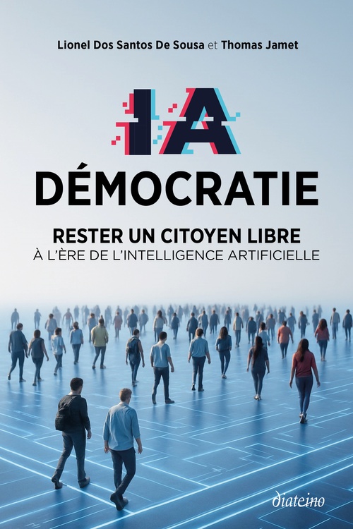 Couverture ebook de IA Démocratie - Rester un citoyen libre à l'ère de l'Intelligence Artificielle, de Lionel Dos Santos de Sousa, Thomas Jamet
