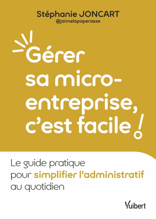 ebook cover of Gérer sa micro-entreprise, c´est facile !, by Stéphanie Joncart