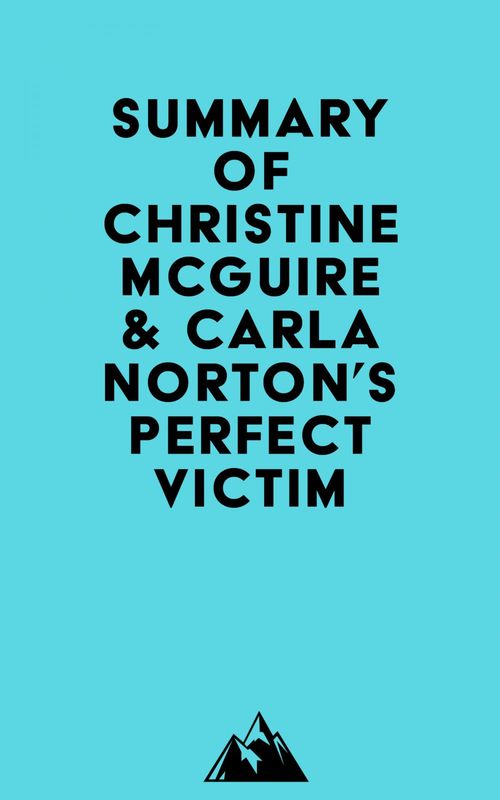 ebook cover of Summary of Christine McGuire & Carla Norton's Perfect Victim, by Everest Media