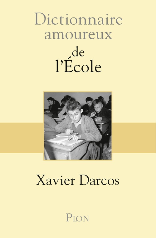 Couverture ebook de Dictionnaire Amoureux de l'école, de Xavier Darcos