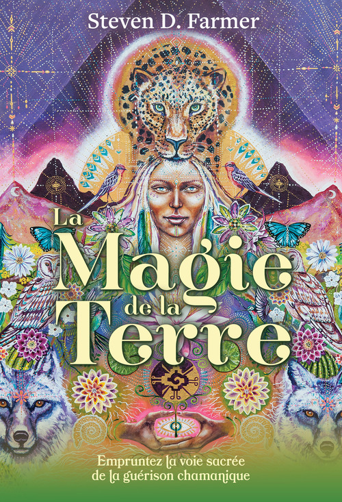 ebook cover of La Magie de la Terre - Empruntez la voie sacrée de la guérison chamanique, by Steven d. Farmer