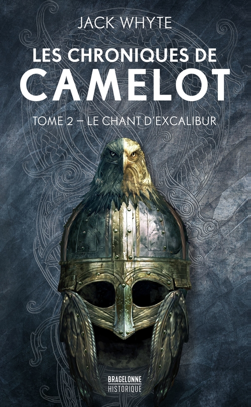 ebook cover of Les Chroniques de Camulod, T2 : Le Chant d'Excalibur, by Jack Whyte