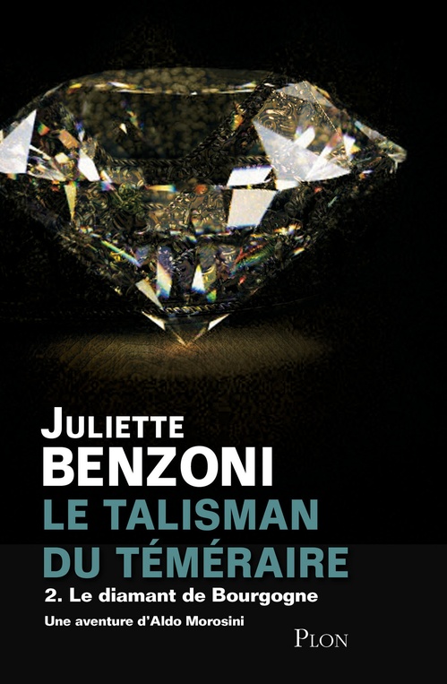 Couverture ebook de Le talisman du téméraire - tome 2 Le diamant de bourgogne, de Juliette Benzoni