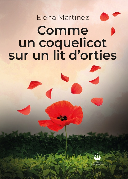 Couverture ebook de Comme un coquelicot sur un lit d'orties, de Elena Martinez