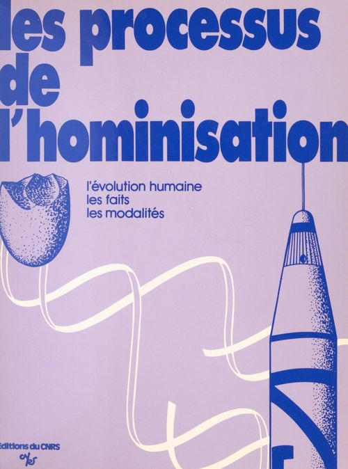 Couverture ebook de Les processus de l'hominisation : l'évolution humaine, les faits, les modalités, de Denise Ferembach