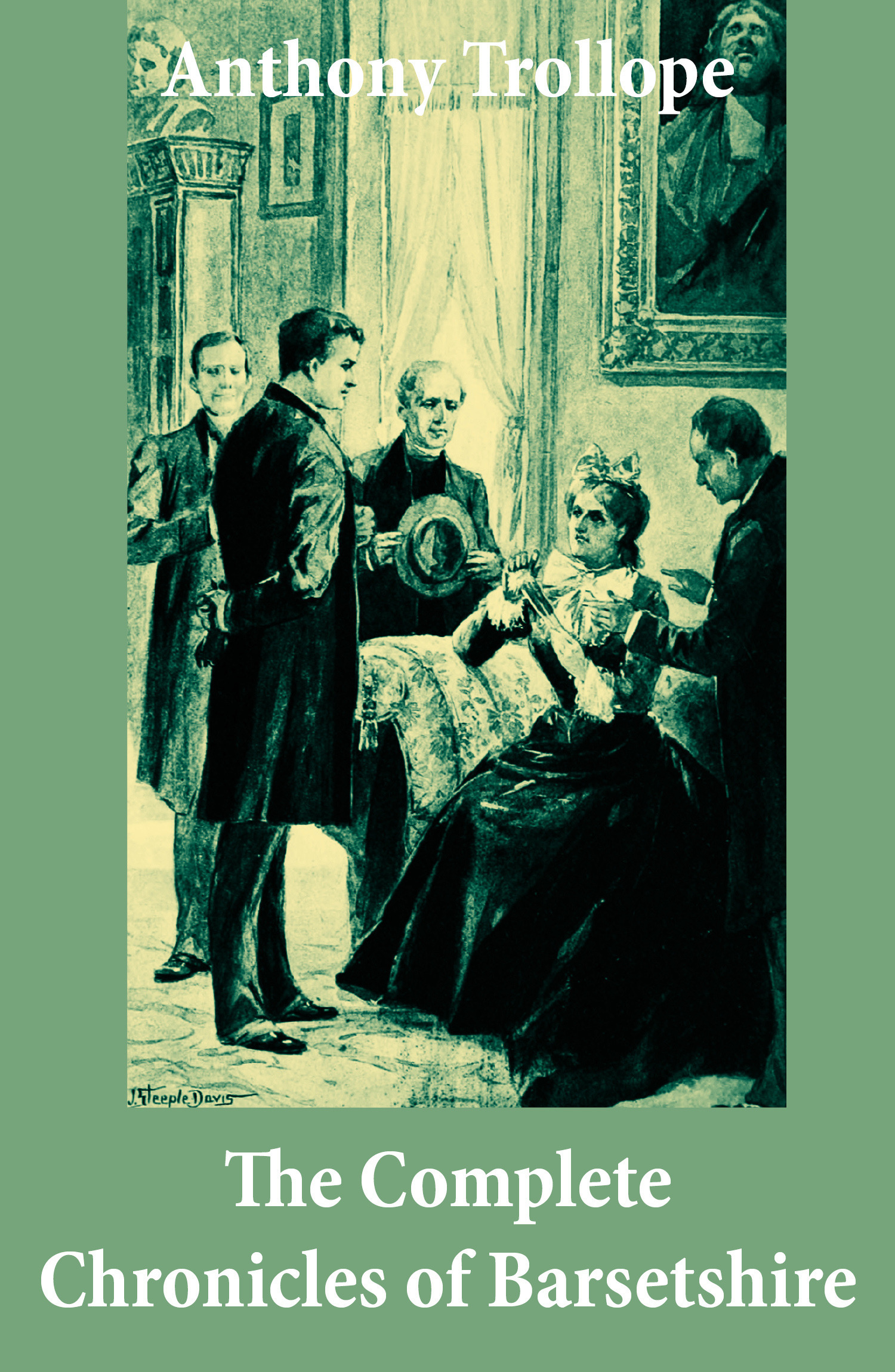 ebook cover of The Complete Chronicles of Barsetshire (The Warden + Barchester Towers + Doctor Thorne + Framley Parsonage + The Small House at Allington + The Last Chronicle of Barset), by Anthony Trollope