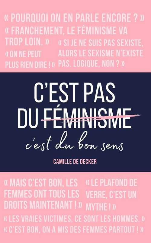 Couverture ebook de C'est pas du féminisme, c'est du bon sens, de Camille de Decker