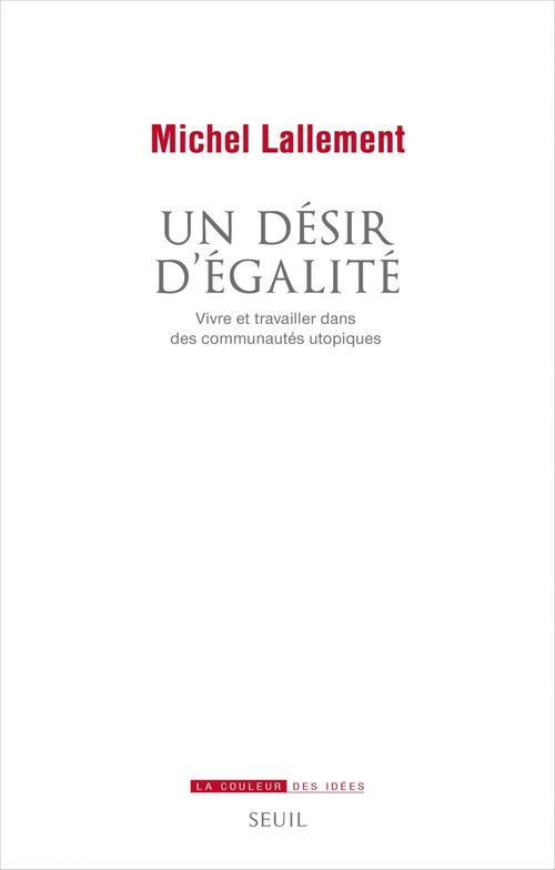 Couverture ebook de Un désir d'égalité - Vivre et travailler dans des communautés utopiques, de Michel Lallement