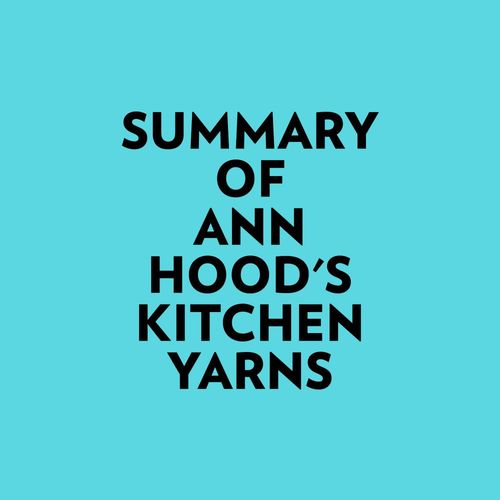 Couverture audiobook de Summary of Ann Hood's Kitchen Yarns, de Everest Media