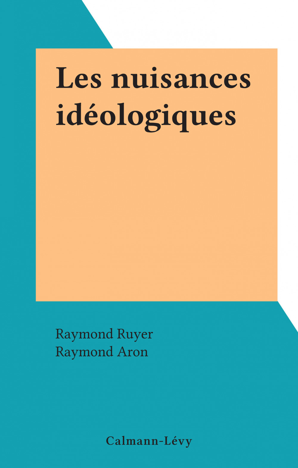 Couverture ebook de Les nuisances idéologiques, de Raymond Ruyer