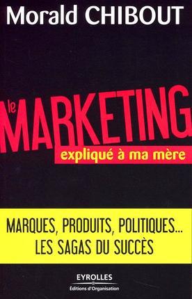 ebook cover of Le marketing expliqué à ma mère, by Morald Chibout