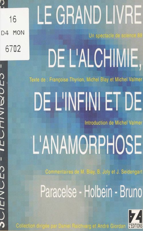 Couverture ebook de Le Grand Livre de l'alchimie, de l'infini et de l'anamorphose (Paracelse, Holbein, Bruno), de Françoise Thyrion, Michel Blay, Michel Valmer