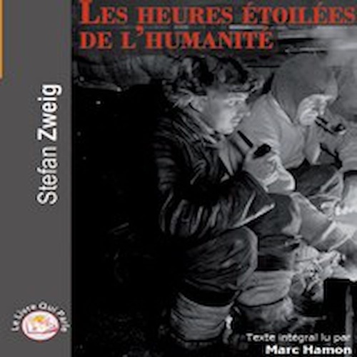 Couverture audiobook de Les heures étoilées de l'humanité, de Marc Hamon, Stefan Zweig