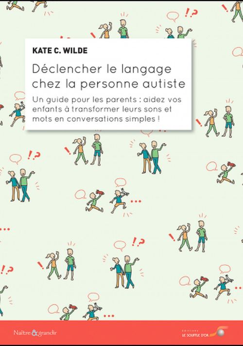 ebook cover of Déclencher le langage chez la personne autiste : Un guide pour les parents, by Kate Wilde