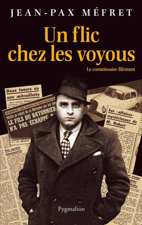 ebook cover of Un flic chez les voyous. Le commissaire Blémant, by Jean-pax Méfret