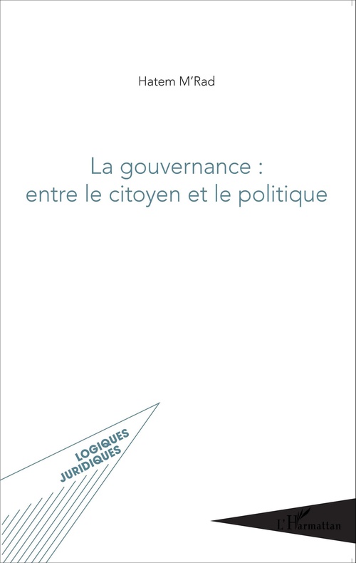ebook cover of La gouvernance : entre le citoyen et le politique, by Hatem M'rad