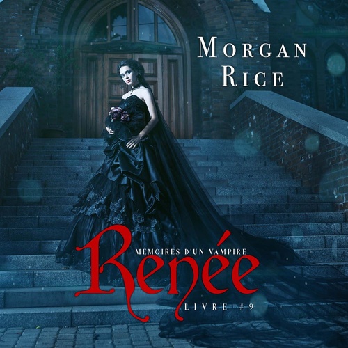 Couverture audiobook de Renée (Livre 9 dans les Mémoires d'un Vampire), de Morgan Rice
