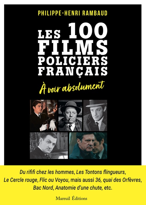 Couverture ebook de Les 100 films policiers français à voir absolument, de Philippe-Henri Rambaud