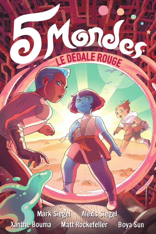 ebook cover of 5 mondes (Tome 3) - Le dédale rouge, by Alexis Siegel, Mark Siegel, Xanthe Bouma, Matt Rockefeller, Boya Sun