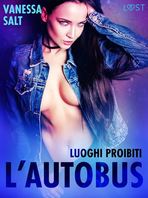 Couverture ebook de Luoghi proibiti: l´autobus - Breve racconto erotico, de Vanessa Salt