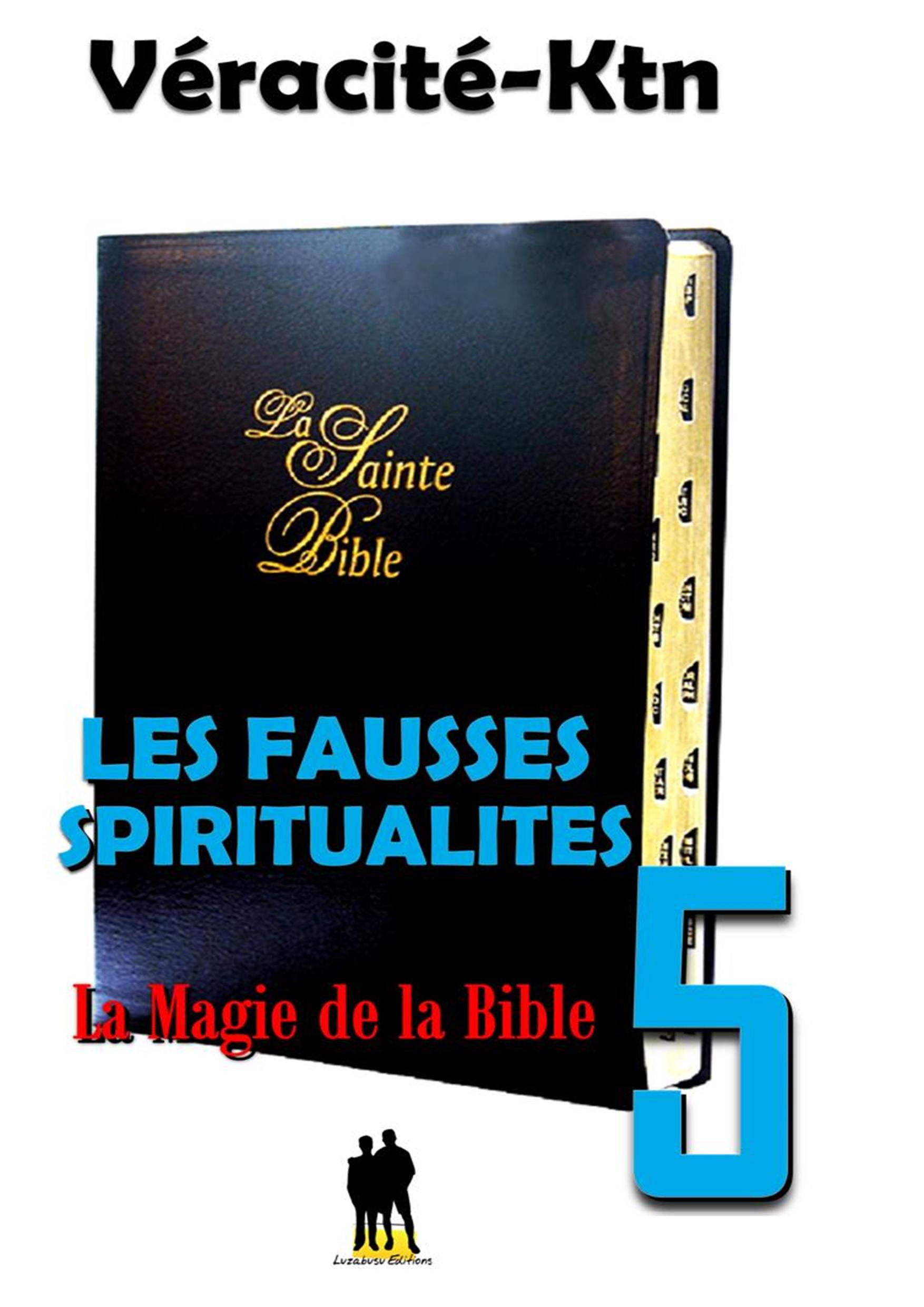 ebook cover of Les fausses spiritualités 5 :, by Veracite-Ktn