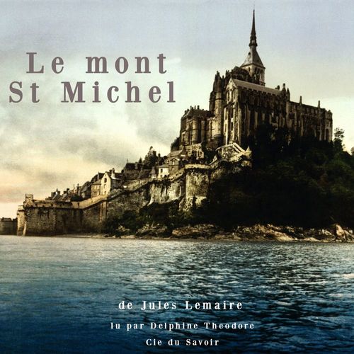 Couverture audiobook de Le Mont Saint-Michel, de Jules Lemaire