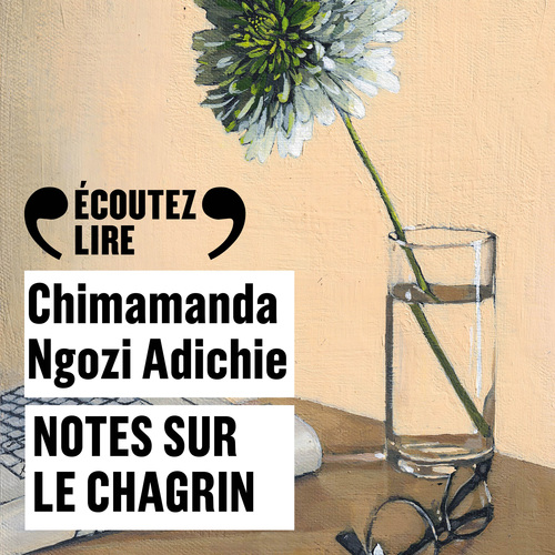 Couverture audiobook de Notes sur le chagrin, de Chimamanda Ngozi Adichie