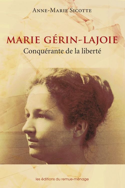 ebook cover of Marie Gérin-Lajoie. Conquérante de la liberté, by Anne-marie Sicotte