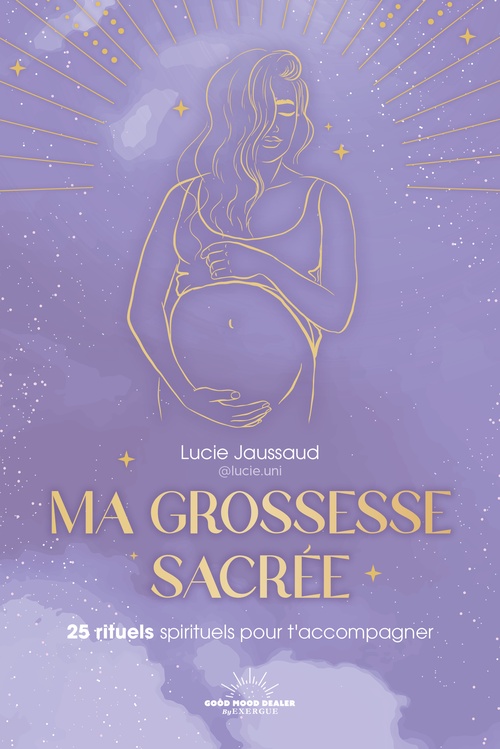 Couverture ebook de Ma grossesse sacrée - 25 rituels pour t'accompagner, de Lucie Jaussaud