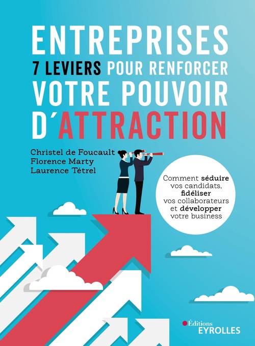 Couverture ebook de Entreprises : 7 leviers pour renforcer votre pouvoir d'attraction, de Christel de Foucault, Florence Marty, Laurence Tétrel