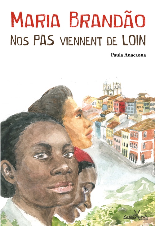 ebook cover of Maria Brandao, nos pas viennent de loin, by Paula Anacaona